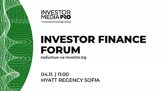 Промените в макроикономическата среда, инвестиционните възможности и печелившите стратегии - на фокус в Investor Finance Forum 